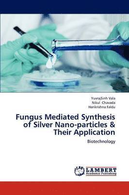 Fungus Mediated Synthesis of Silver Nano-Particles & Their Application 1