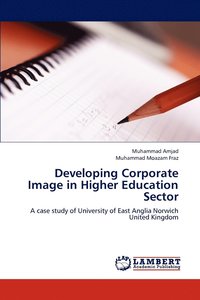 bokomslag Developing Corporate Image in Higher Education Sector