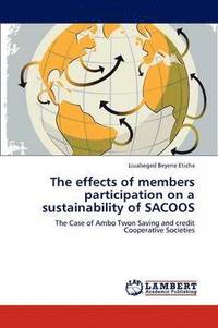 bokomslag The effects of members participation on a sustainability of SACOOS