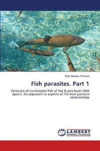 bokomslag Fish parasites. Part 1