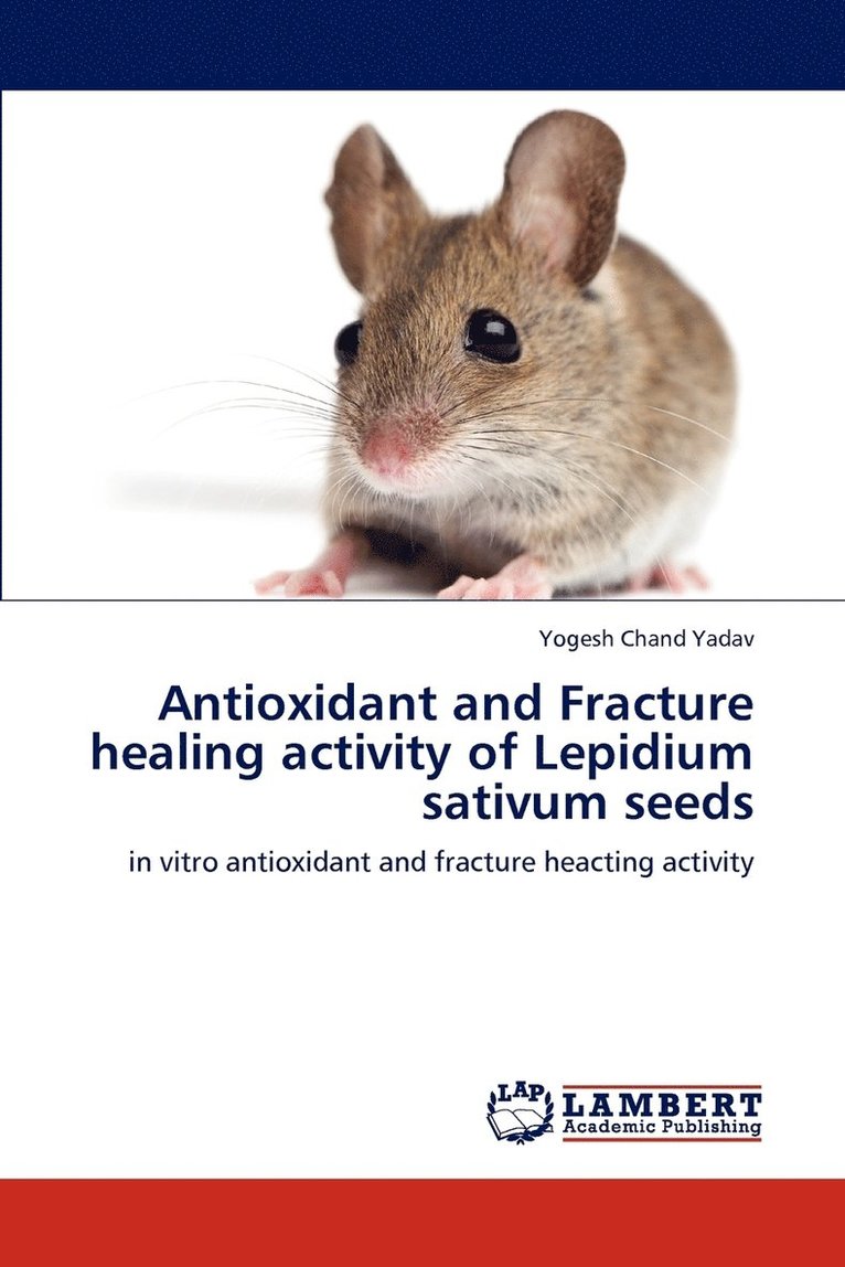 Antioxidant and Fracture healing activity of Lepidium sativum seeds 1