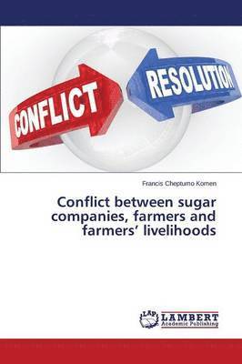 bokomslag Conflict between sugar companies, farmers and farmers' livelihoods