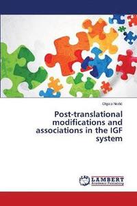 bokomslag Post-translational modifications and associations in the IGF system