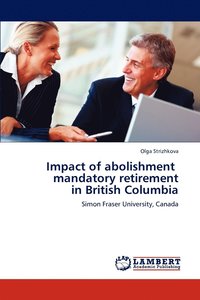 bokomslag Impact of abolishment mandatory retirement in British Columbia