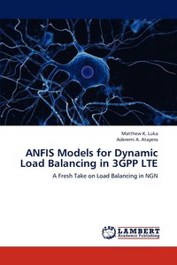 bokomslag ANFIS Models for Dynamic Load Balancing in 3GPP LTE