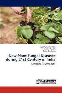 bokomslag New Plant Fungal Diseases during 21st Century in India