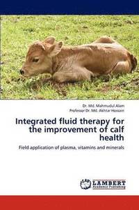 bokomslag Integrated Fluid Therapy for the Improvement of Calf Health