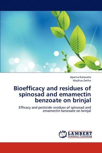 bokomslag Bioefficacy and residues of spinosad and emamectin benzoate on brinjal