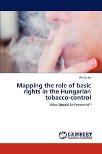 bokomslag Mapping the role of basic rights in the Hungarian tobacco-control