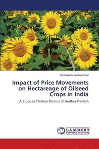 bokomslag Impact of Price Movements on Hectareage of Oilseed Crops in India