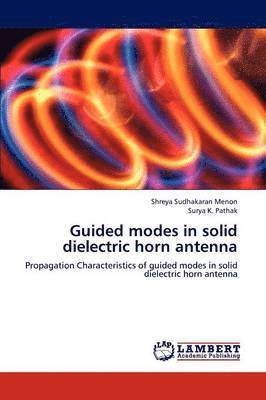 Guided Modes in Solid Dielectric Horn Antenna 1