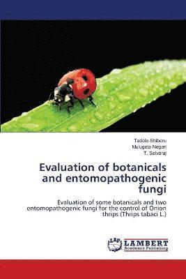 Evaluation of botanicals and entomopathogenic fungi 1