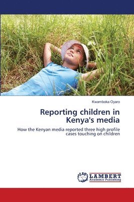 bokomslag Reporting children in Kenya's media