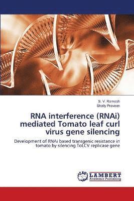 RNA interference (RNAi) mediated Tomato leaf curl virus gene silencing 1