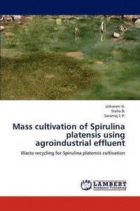 bokomslag Mass cultivation of Spirulina platensis using agroindustrial effluent