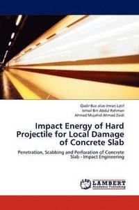 bokomslag Impact Energy of Hard Projectile for Local Damage of Concrete Slab