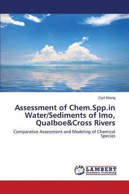 Assessment of Chem.Spp.in Water/Sediments of Imo, QuaIboe&Cross Rivers 1
