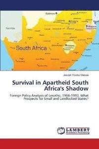 bokomslag Survival in Apartheid South Africa's Shadow