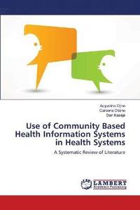 bokomslag Use of Community Based Health Information Systems in Health Systems