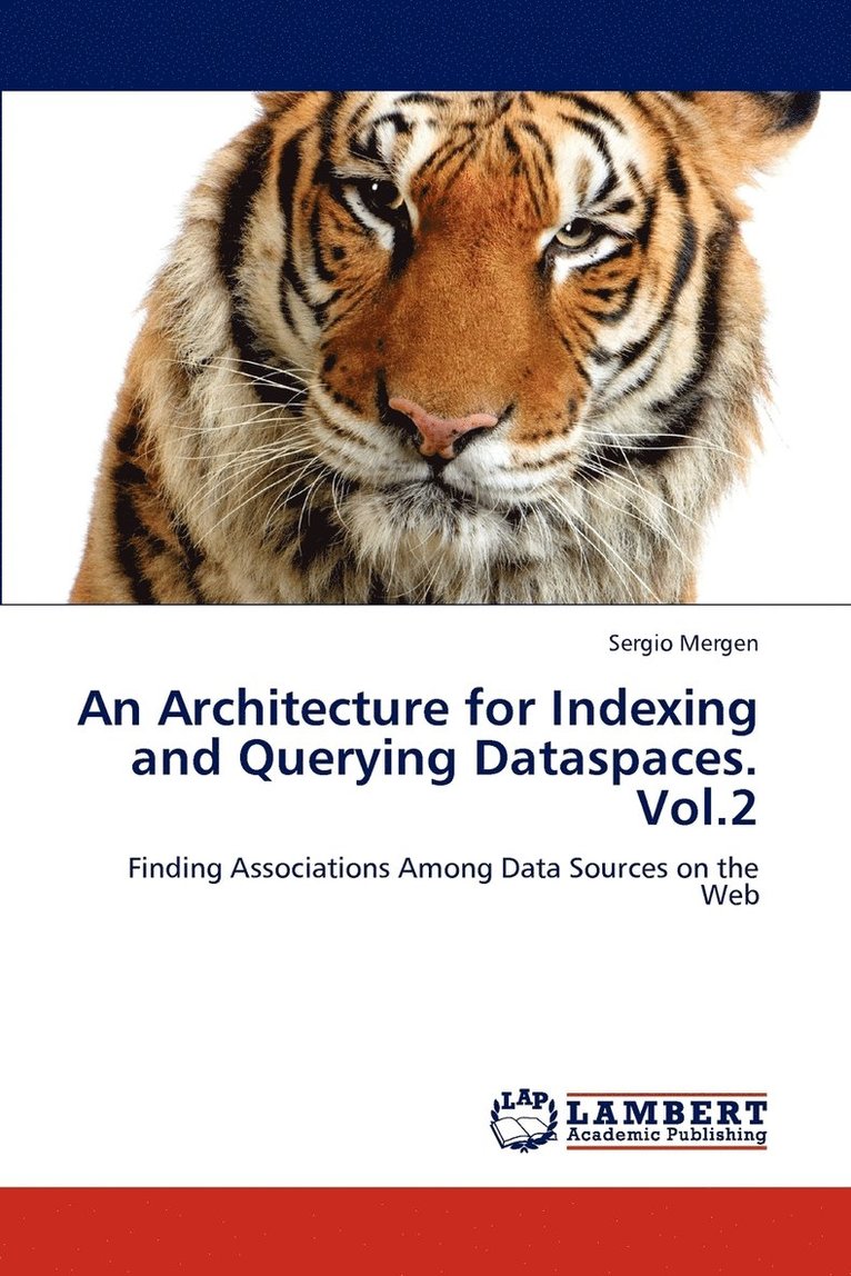 An Architecture for Indexing and Querying Dataspaces. Vol.2 1