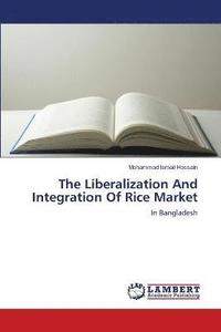 bokomslag The Liberalization And Integration Of Rice Market
