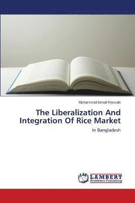 The Liberalization And Integration Of Rice Market 1