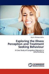 bokomslag Exploring the Illness Perception and Treatment Seeking Behaviour