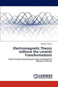 bokomslag Electromagnetic Theory without the Lorentz Transformations