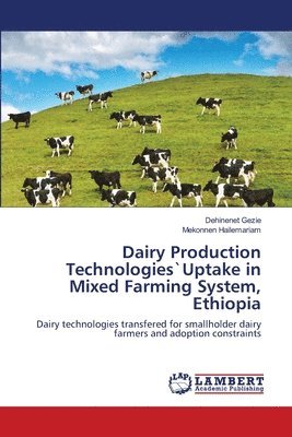 bokomslag Dairy Production Technologies`Uptake in Mixed Farming System, Ethiopia