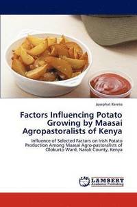 bokomslag Factors Influencing Potato Growing by Maasai Agropastoralists of Kenya