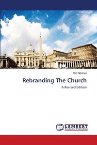 bokomslag Rebranding The Church