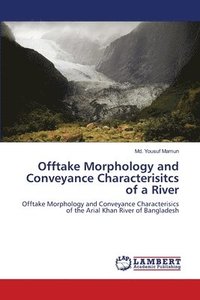 bokomslag Offtake Morphology and Conveyance Characterisitcs of a River