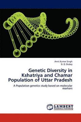 bokomslag Genetic Diversity in Kshatriya and Chamar Population of Uttar Pradesh