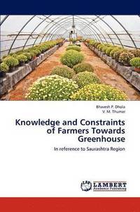 bokomslag Knowledge and Constraints of Farmers Towards Greenhouse