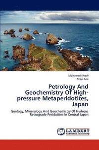 bokomslag Petrology And Geochemistry Of High-pressure Metaperidotites, Japan