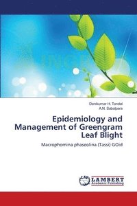 bokomslag Epidemiology and Management of Greengram Leaf Blight