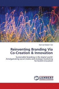 bokomslag Reinventing Branding Via Co-Creation & Innovation