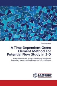 bokomslag A Time-Dependent Green Element Method For Potential Flow Study in 3-D