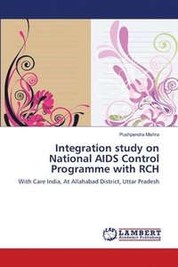 bokomslag Integration study on National AIDS Control Programme with RCH