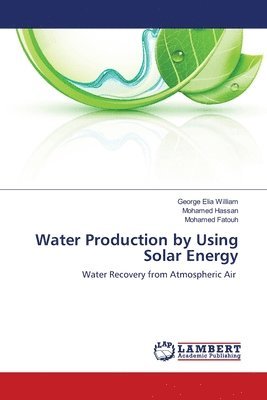 Water Production by Using Solar Energy 1