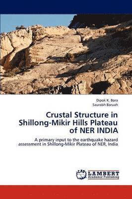 Crustal Structure in Shillong-Mikir Hills Plateau of NER INDIA 1
