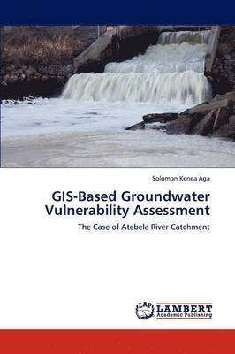 bokomslag GIS-Based Groundwater Vulnerability Assessment