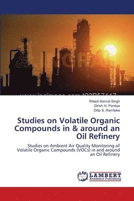 Studies on Volatile Organic Compounds in & around an Oil Refinery 1