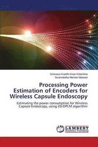 bokomslag Processing Power Estimation of Encoders for Wireless Capsule Endoscopy