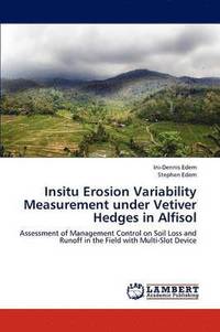bokomslag Insitu Erosion Variability Measurement under Vetiver Hedges in Alfisol