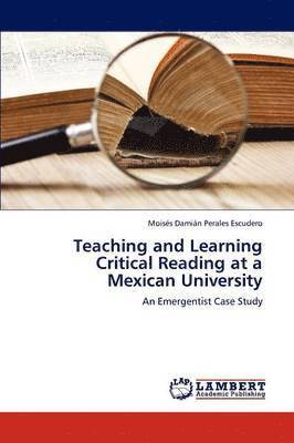 Teaching and Learning Critical Reading at a Mexican University 1