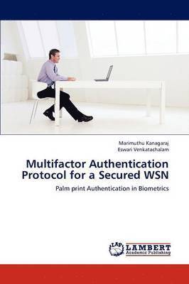 Multifactor Authentication Protocol for a Secured WSN 1