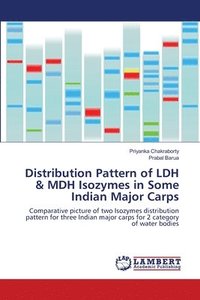 bokomslag Distribution Pattern of LDH & MDH Isozymes in Some Indian Major Carps