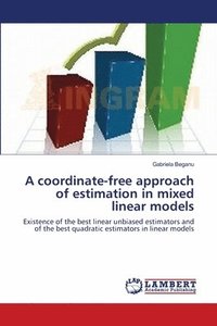 bokomslag A coordinate-free approach of estimation in mixed linear models