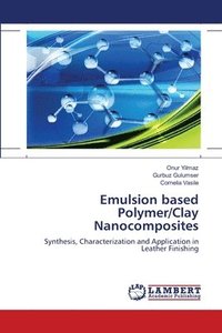 bokomslag Emulsion based Polymer/Clay Nanocomposites
